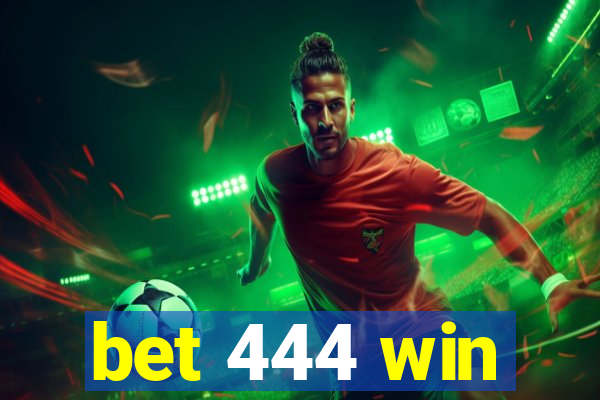 bet 444 win